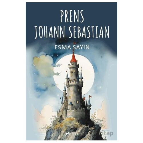 Prens Johann Sebastian - Esma Sayın - Armoni Yayıncılık