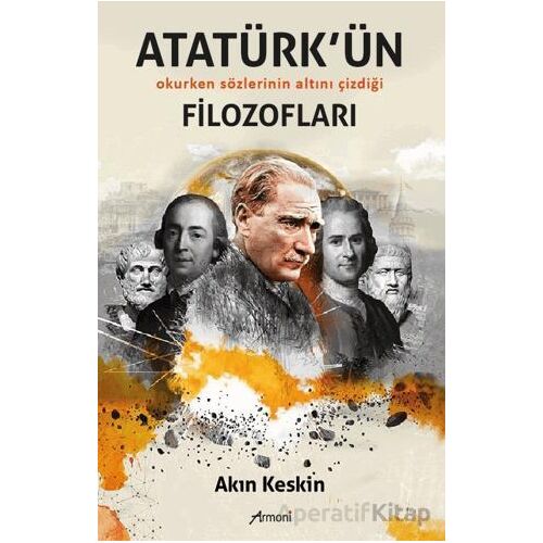 Atatürkün Filozofları - Akın Keskin - Armoni Yayıncılık