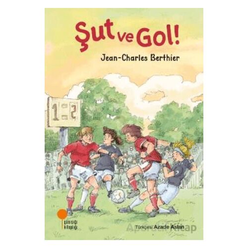 Şut ve Gol! - Jean-Charles Berthier - Günışığı Kitaplığı