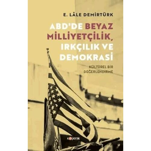 ABDde Beyaz Milliyetçilik, Irkçılık ve Demokrasi - Kültürel Bir Değerlendirme