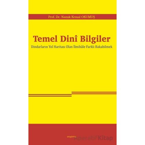 Temel Dini Bilgiler - Namık Kemal Okumuş - Araştırma Yayınları