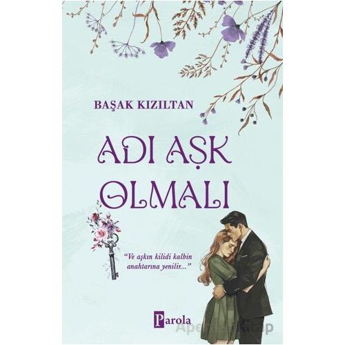 Adı Aşk Olmalı - Başak Kızıltan - Parola Yayınları