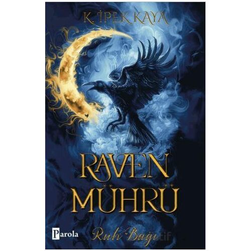 Raven Mührü - Ruh Bağı - K. İpek Kaya - Parola Yayınları