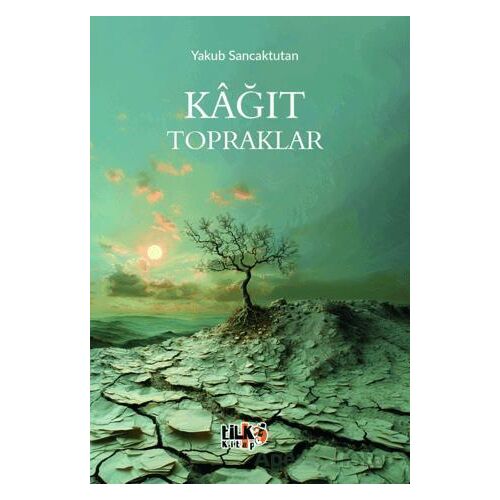 Kağıt Topraklar - Yakub Sancaktutan - Tilki Kitap