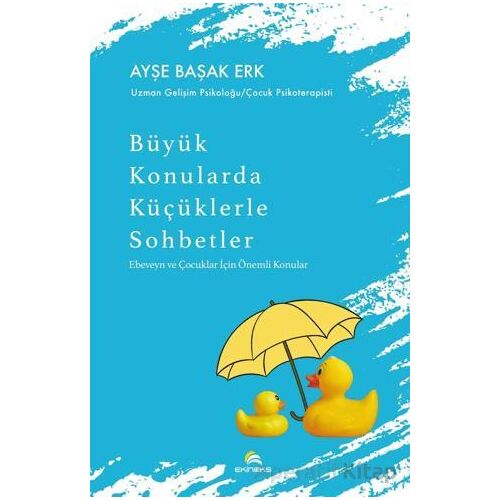 Büyük Konularda Küçüklerle Sohbetler - Ebeveyn ve Çocuklar İçin Önemli Konular