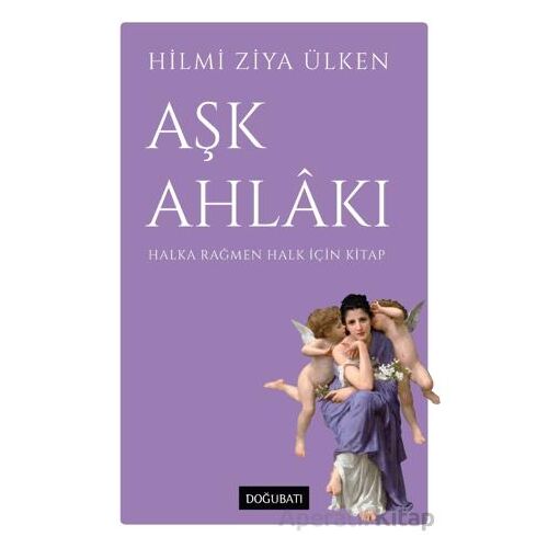Aşk Ahlakı - Hilmi Ziya Ülken - Doğu Batı Yayınları