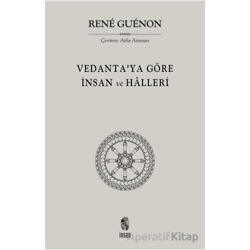 Vedantaya Göre İnsan ve Halleri - Rene Guenon - İnsan Yayınları