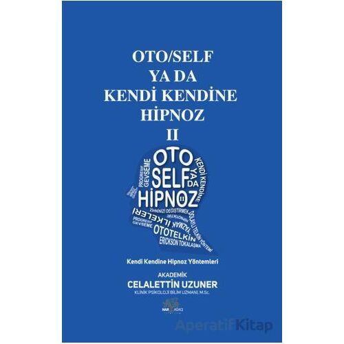 Oto/Self ya da Kendi Kendine Hipnoz II - Celalettin Uzuner - Nar Ağacı Yayınları