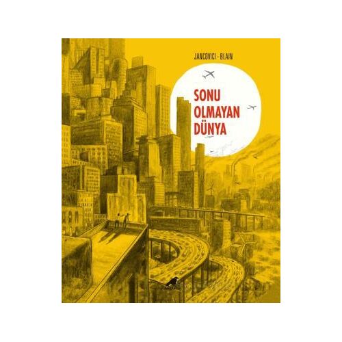 Sonu Olmayan Dünya - Jean-Marc Jancovici - Kara Karga Yayınları