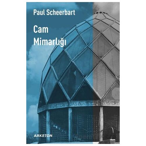 Cam Mimarlığı - Paul Scheerbart - Arketon Yayıncılık