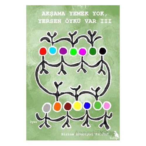 Akşama Yemek Yok, Yersen Öykü Var III - Kolektif - Zuzu Kitap