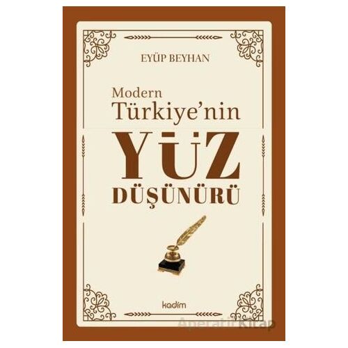 Modern Türkiyenin Yüz Düşünürü 3. Cilt - Eyüp Beyhan - Kadim Yayınları