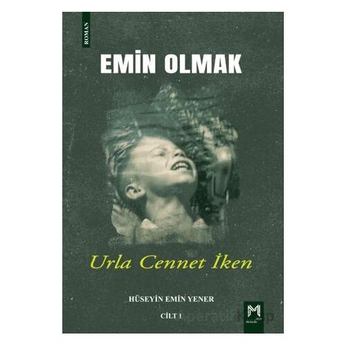 Emin Olmak 1- Urla Cennet İken - Hüseyin Emin Yener - Memento Mori