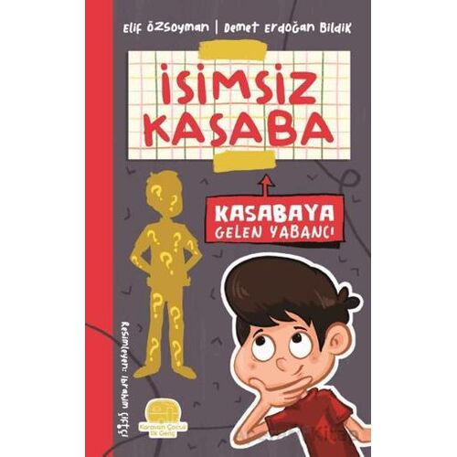 İsimsiz Kasaba - Kasabaya Gelen Yabancı - Demet Erdoğan Bildik - Karavan Çocuk Yayınları
