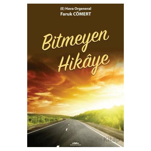 Bitmeyen Hikaye - Faruk Cömert - Kastaş Yayınları