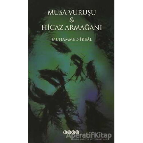 Musa Vuruşu ve Hicaz Armağanı - Muhammed İkbal - Hece Yayınları