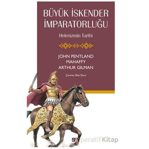 Bu¨yu¨k İskender İmparatorluğu - Arthur Gilman - Say Yayınları