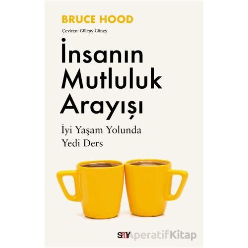 İnsanın Mutluluk Arayışı - Bruce Hood - Say Yayınları