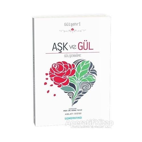Aşk ve Gül - Kemal Yavuz - Semerkand Yayınları