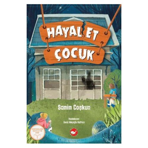 Hayal Et Çocuk - Samim Coşkun - Beyaz Balina Yayınları