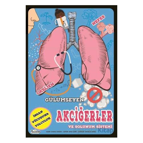 Gülümseyen Akciğerler ve Solunum Sistemi - Charlie Ogden - Teleskop Popüler Bilim