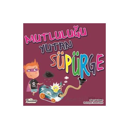 Mutluluğu Yutan Süpürge - Paul Brown - Teleskop Popüler Bilim
