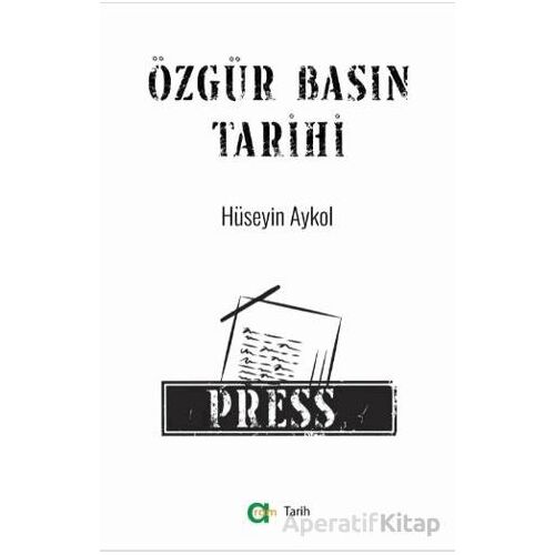 Özgür Basın Tarihi - Hüseyin Akyol - Aram Yayınları