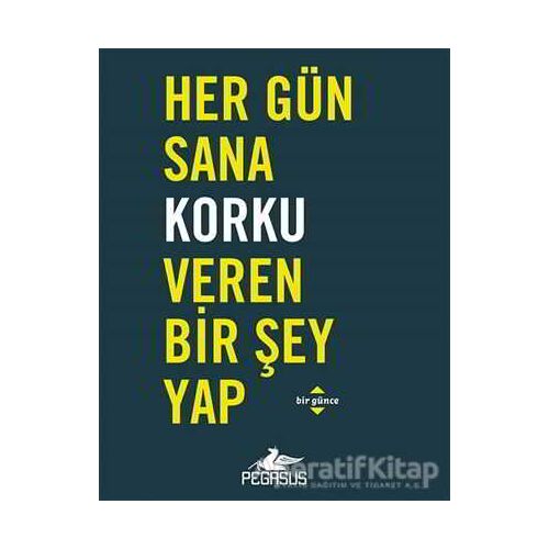 Her Gün Sana Korku Veren Bir Şey Yap - Robie Rogge - Pegasus Yayınları