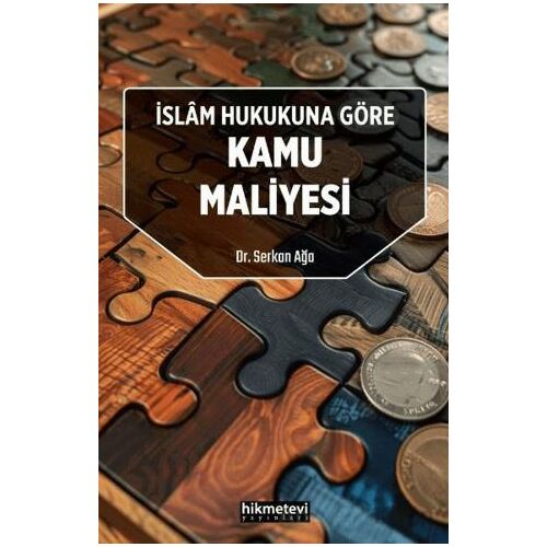 İslam Hukukuna Göre Kamu Maliyesi - Serkan Ağa - Hikmetevi Yayınları