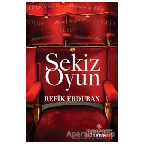 Sekiz Oyun - Refik Erduran - İstanbul Kültür Üniversitesi - İKÜ Yayınevi