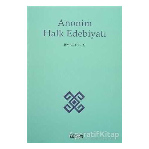 Anonim Halk Edebiyatı - İsmail Güleç - Kitabevi Yayınları