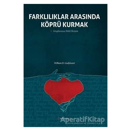 Farklılıklar Arasında Köprü Kurmak - William B. Gudykunst - Kırmızı Yayınları