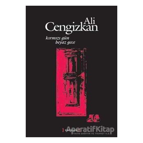Kırmızı Gün Beyaz Gece - Ali Cengizkan - Kırmızı Yayınları