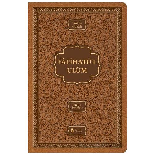 Fatihatü’l Ulüm – İlimlere Giriş - İmam-ı Gazali - Tahlil Yayınları