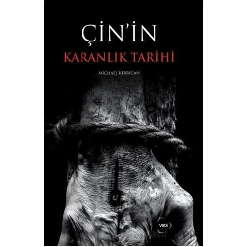 Çinin Karanlık Tarihi - Michael Kerrigan - Vadi Yayınları
