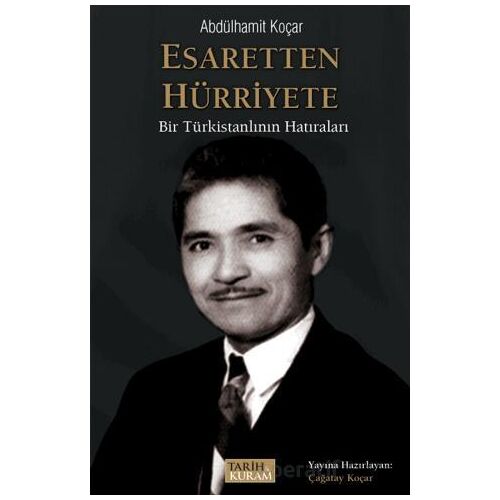 Esaretten Hürriyete - Abdülhamit Koçar - Tarih ve Kuram Yayınevi