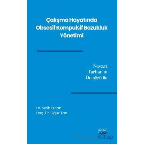Çalışma Hayatında Obsesif Kompulsif Bozukluk Yönetimi - Oğuz Tan - Nobel Akademik Yayıncılık