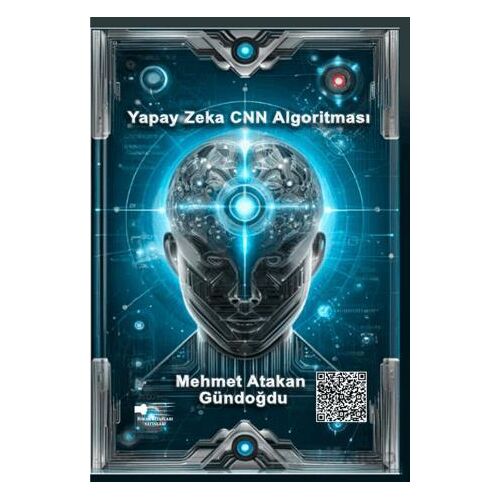 Yapay Zeka CNN Algoritması - Mehmet Atakan Gündoğdu - Sokak Kitapları Yayınları