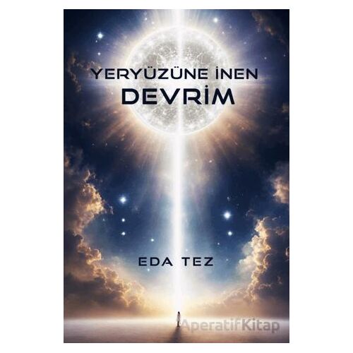 Yeryüzüne İnen Devrim - Eda Tez - İkinci Adam Yayınları