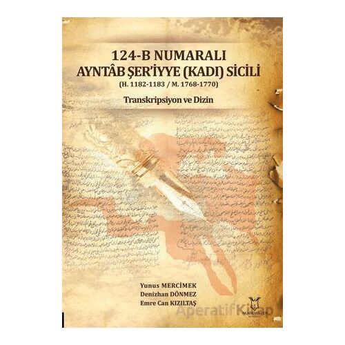 124-B Numaralı Ayntab Şeriyye (Kadı) Sicili - Kolektif - Akademisyen Kitabevi