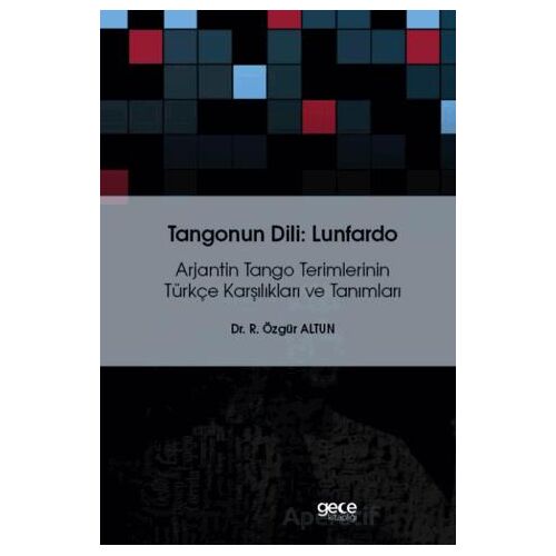 Tangonun Dili : Lunfardo - Özgür Altun - Gece Kitaplığı
