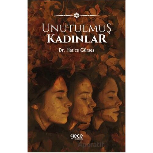 Unutulmuş Kadınlar - Hatice Gürses - Gece Kitaplığı