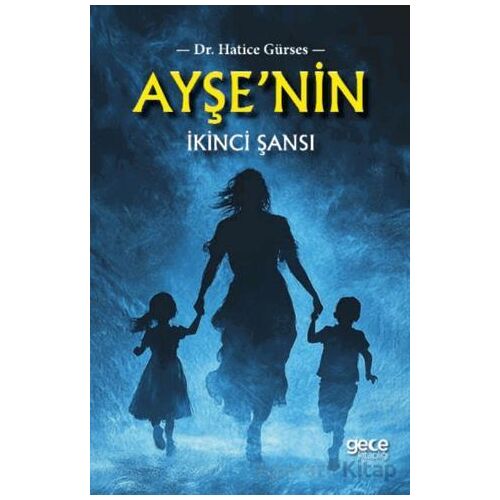 Ayşenin İkinci Şansı - Hatice Gürses - Gece Kitaplığı