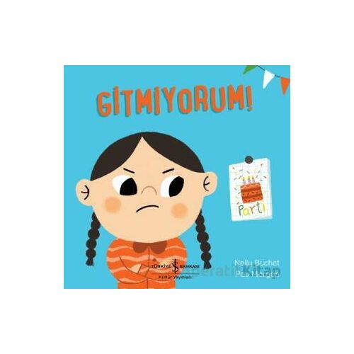 Gitmiyorum! - Nelly Buchet - İş Bankası Kültür Yayınları