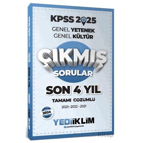 Yediiklim Yayınları 2025 KPSS Genel Yetenek Genel Kültür Son 4 Yıl Tamamı Çözümlü Çıkmış Sorular