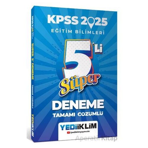 Yediiklim Yayınları 2025 KPSS Eğitim Bilimleri Tamamı Çözümlü Süper 5’li Deneme