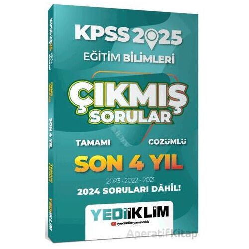 Yediiklim Yayınları 2025 KPSS Eğitim Bilimleri Son 4 Yıl Tamamı Çözümlü Çıkmış Sorular