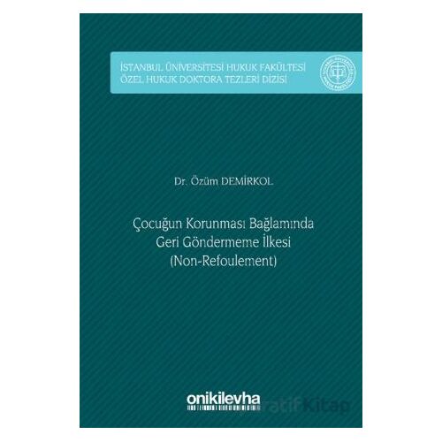 Çocuğun Korunması Bağlamında Geri Göndermeme İlkesi (Non-Refoulement)