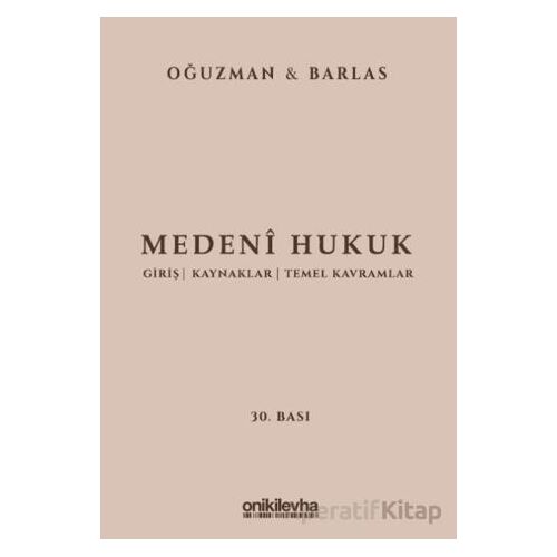 Medeni Hukuk - M. Kemal Oğuzman - On İki Levha Yayınları