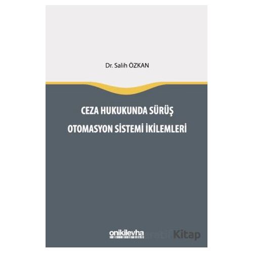 Ceza Hukukunda Sürüş Otomasyon Sistemi İkilemleri - Salih Özkan - On İki Levha Yayınları